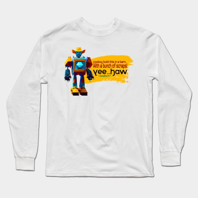 Cowboy Robot Quotes Long Sleeve T-Shirt by joelsnug